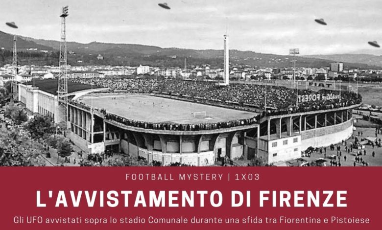 L'avvistamento di Firenze: UFO allo stadio ...
